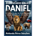 Comentario Bíblico Daniel: El futuro de la humanidad revelado en un solo libro