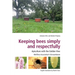 Keeping Bees Simply and Respectfully: Apiculture with the Golden Hive