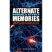 Alternate Memories: The Mandela Effect [FINAL EDITION] The Epic Conclusion to the Worldwide Phenomenon