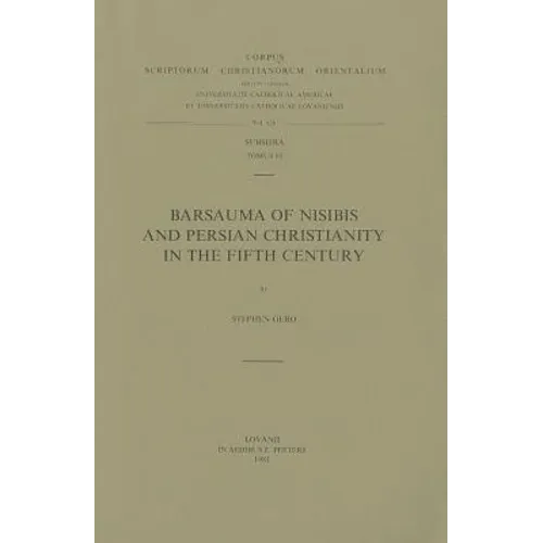 Barsauma of Nisibis and Persian Christianity in the Fifth Century