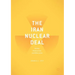 The Iran Nuclear Deal: Bombs, Bureaucrats, and Billionaires