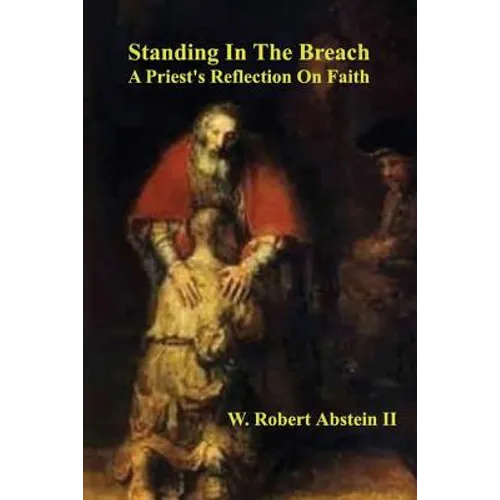 Standing in the Breach: A Priest's Reflection On Faith