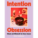 Intention Obsession: Rituals and Witchcraft for Every Season