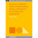 Lectures on Selected Topics in Mathematical Physics: Introduction to Lie theory with applications