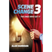 Scene Change 3: The Ones Who Get It
