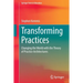 Transforming Practices: Changing the World with the Theory of Practice Architectures