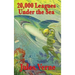 20,000 Leagues Under the Sea: A Classic Adventure of Captain Nemo, the Nautilus, and the Wonders Beneath the Sea