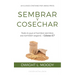 Sembrar y Cosechar: Todo lo que el hombre siembre, eso también segará (Gálatas 6:7)