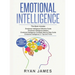 Emotional Intelligence: 4 Manuscripts - How to Master Your Emotions, Increase Your EQ, Improve Your Social Skills, and Massively Improve Your