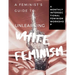 A Feminist's Guide to: Unlearning White Feminism