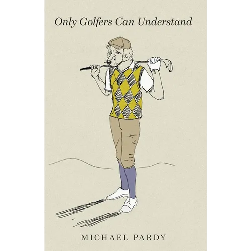 Only Golfers Can Understand