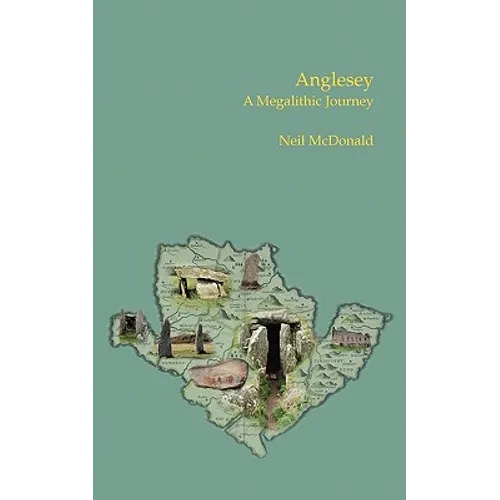 Anglesey: A Megalithic Journey