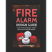 Fire Alarm Design Guide: Learn how to Design, Install and Test a Fire Alarm System