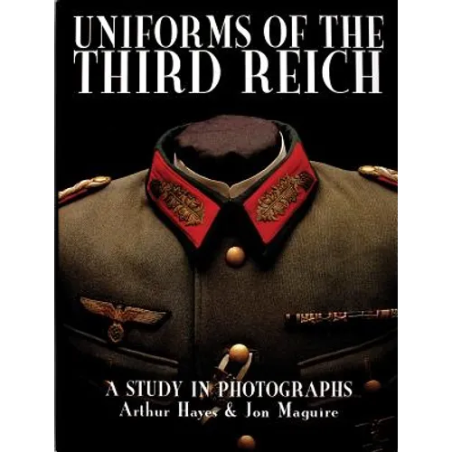 Uniforms of the Third Reich: A Study in Photographs