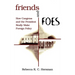 Friends and Foes: How Congress and the President Really Make Foreign Policy