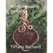 Wire Wrapping Jewelry: Beginners guide to wire wrapping jewelry featuring step-by-step full color photos and detailed instructions to create