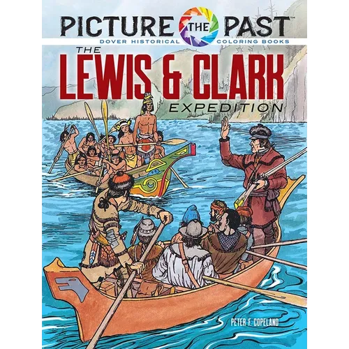Picture the Past: The Lewis & Clark Expedition: Historical Coloring Book