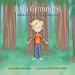 I Am Grounded: A Path to Stability and Feeling Safe
