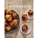 Eat Copenhagen: Recipes and Stories from Scandinavia
