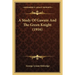 A Study Of Gawain And The Green Knight (1916)