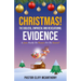 CHRISTMAS! The Biblical, Empirical, And Revelational Evidence