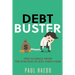 Debt Buster: Free Yourself From The Shackles In Less Than A Year