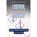 Listful Living: Transforming Your Life One List at a Time