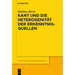 Kant Und Die Heterogenität Der Erkenntnisquellen