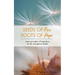 Seeds of Fire, Roots of Hope: Seven Principles of Inspiration for the Courageous Leader