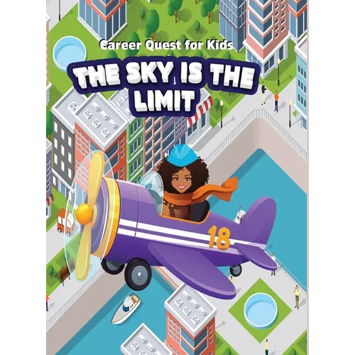 Career Quest for Kids: The Sky is the Limit: The Sky is the Limit: The Sky is the Limit: The Sky is the Limit