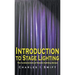 Introduction to Stage Lighting: The Fundamentals of Theatre Lighting Design