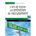 L'art de mener un entretien de recrutement