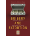 Bribery and Extortion: Undermining Business, Governments, and Security