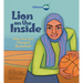 Lion on the Inside: How One Girl Changed Basketball