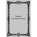 Manual for Interior Souls: A Collection of Unpublished Writings