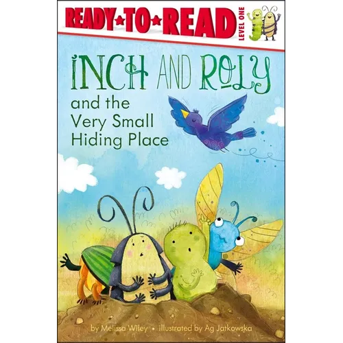 Inch and Roly and the Very Small Hiding Place: Ready-To-Read Level 1