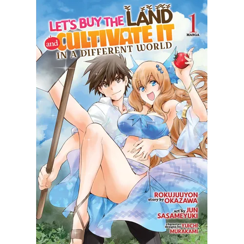 Let's Buy the Land and Cultivate It in a Different World (Manga) Vol. 1