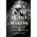 Your Faith In The Making: A 30-Day Devotional