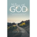 Walking with God: The Journey for Experiencing and Understanding God