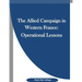 The Allied Campaign in Western France: Operational Lessons