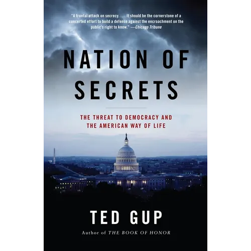 Nation of Secrets: The Threat to Democracy and the American Way of Life