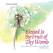 Blessed Is the Fruit of Thy Womb: Rosary Reflections on Miscarriage, Stillbirth, and Infant Loss