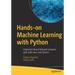 Hands-On Machine Learning with Python: Implement Neural Network Solutions with Scikit-Learn and Pytorch