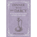 Dinner with MR Darcy: Recipes Inspired by the Novels and Letters of Jane Austen