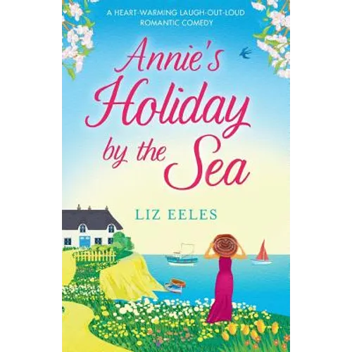 Annie's Holiday by the Sea: A heartwarming laugh out loud romantic comedy