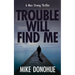 Trouble Will Find Me