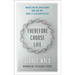 Therefore Choose Life: The Found Massey Lectures