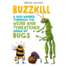 Buzzkill: A Wild Wander Through the Weird and Threatened World of Bugs