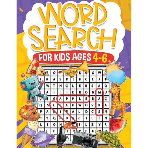 Word Search for Kids Ages 4-6 Volume 2: 100 Fun Puzzles Kids Activity Book Search and Find to Improve Vocabulary and Spelling Skills for Children Them