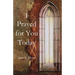 I Prayed for You Today